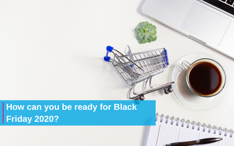 How can you be ready for Black Friday 2020?