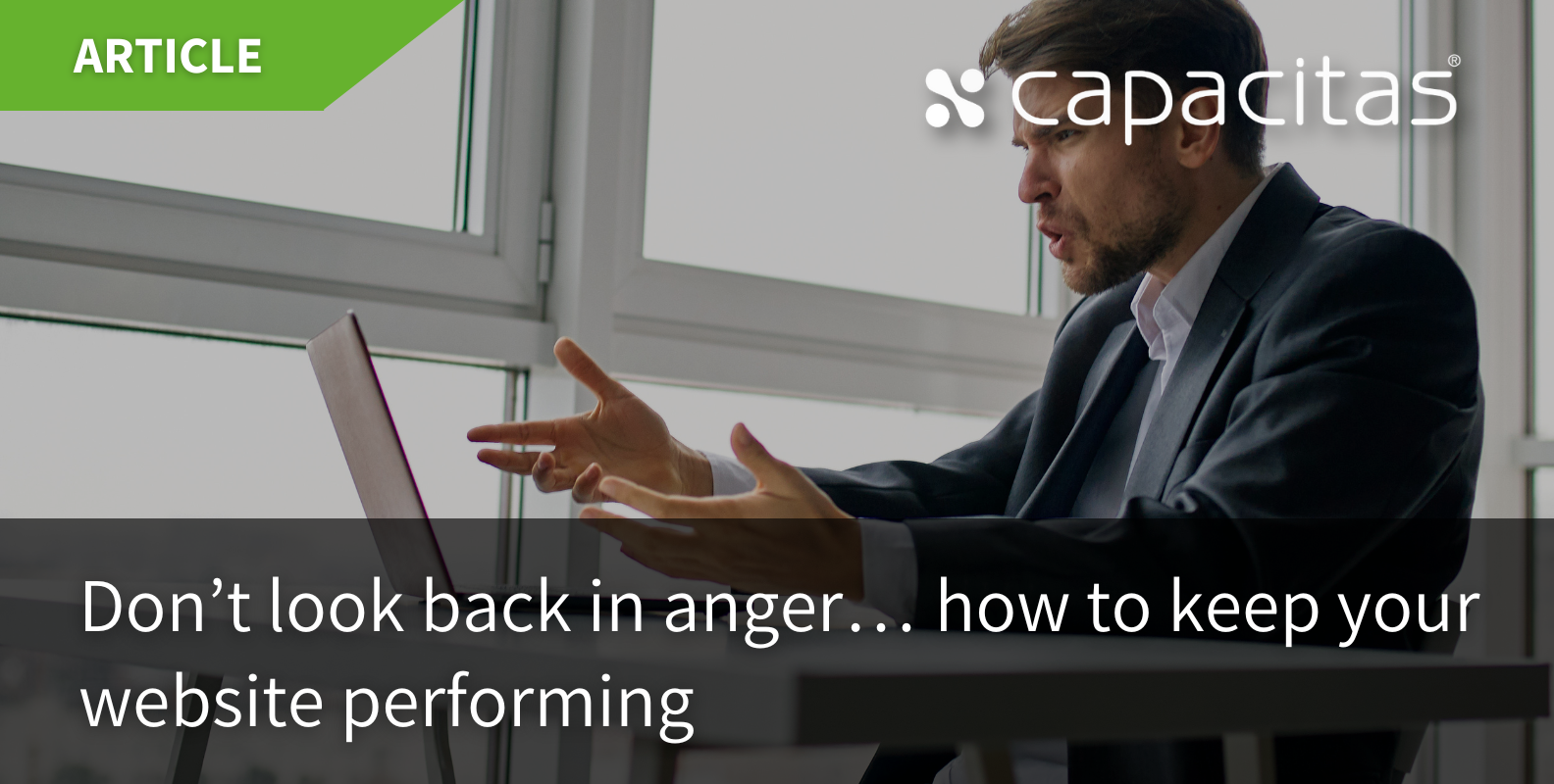 Don’t look back in anger… how to keep your website performing