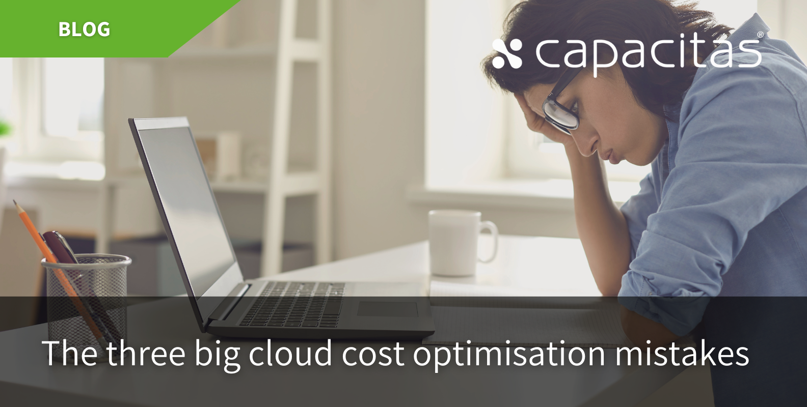 The three big cloud cost optimisation mistakes