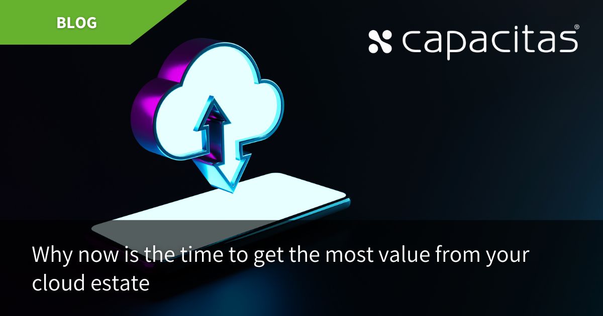 Why now is the time to get the most value from your cloud estate