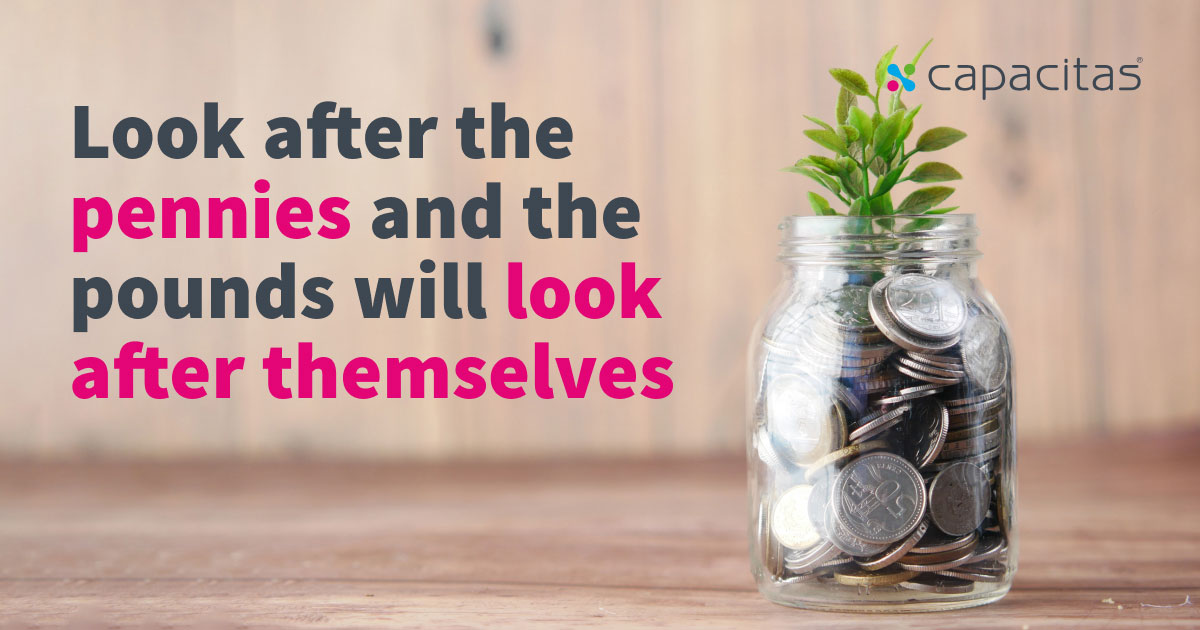 Thought of the week: Look after the pennies and the pounds will look after themselves